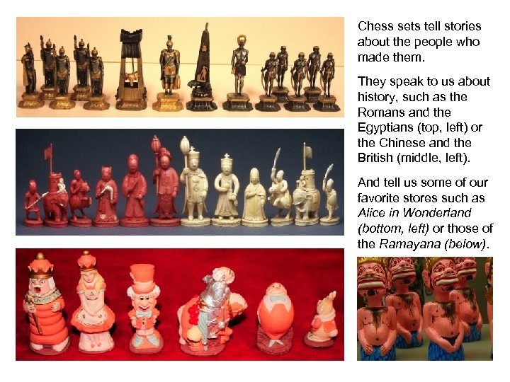 Chess sets tell stories about the people who made them. They speak to us