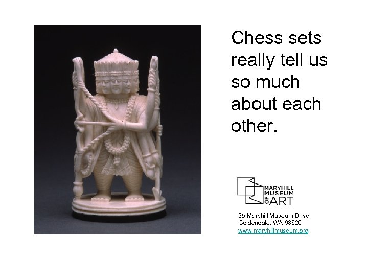 Chess sets really tell us so much about each other. 35 Maryhill Museum Drive