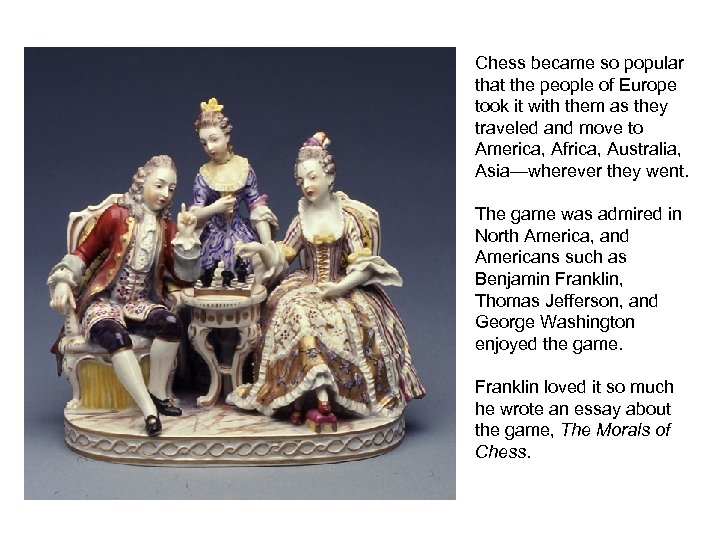 Chess became so popular that the people of Europe took it with them as