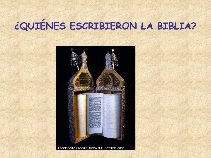 ¿QUIÉNES ESCRIBIERON LA BIBLIA? 