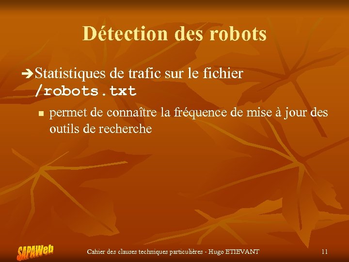 Détection des robots èStatistiques de trafic sur le fichier /robots. txt n permet de