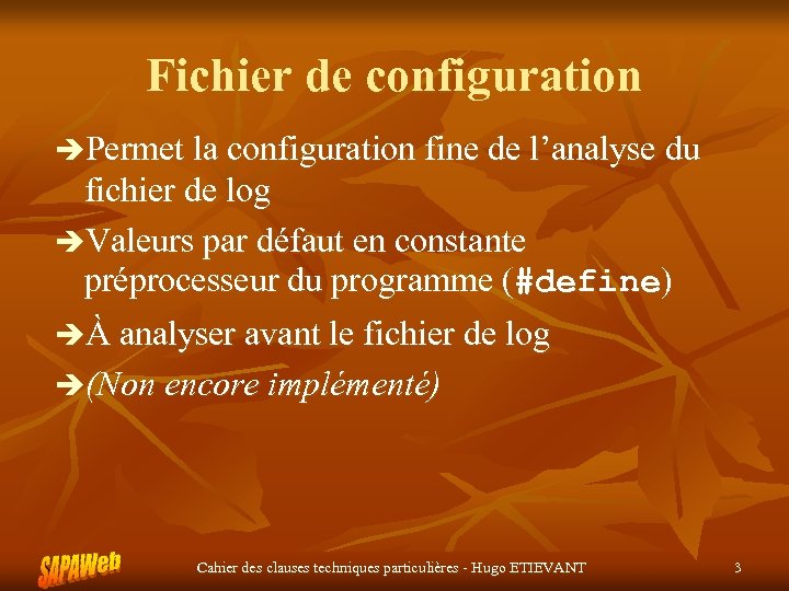 Fichier de configuration èPermet la configuration fine de l’analyse du fichier de log èValeurs