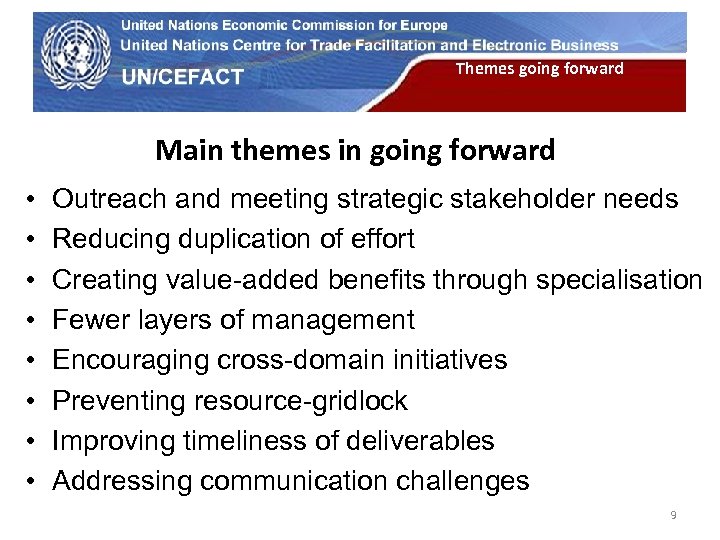 UN Economic Commission for Europe Themes going forward Main themes in going forward •