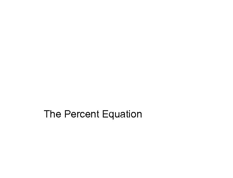 the-percent-equation-the-percent-equation-a