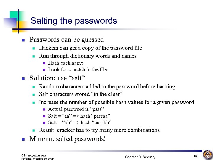 Salting the passwords n Passwords can be guessed n n Hackers can get a