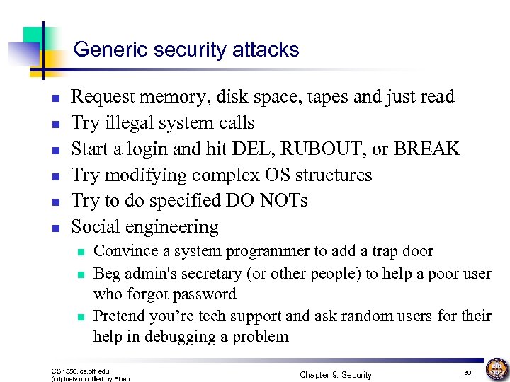 Generic security attacks n n n Request memory, disk space, tapes and just read