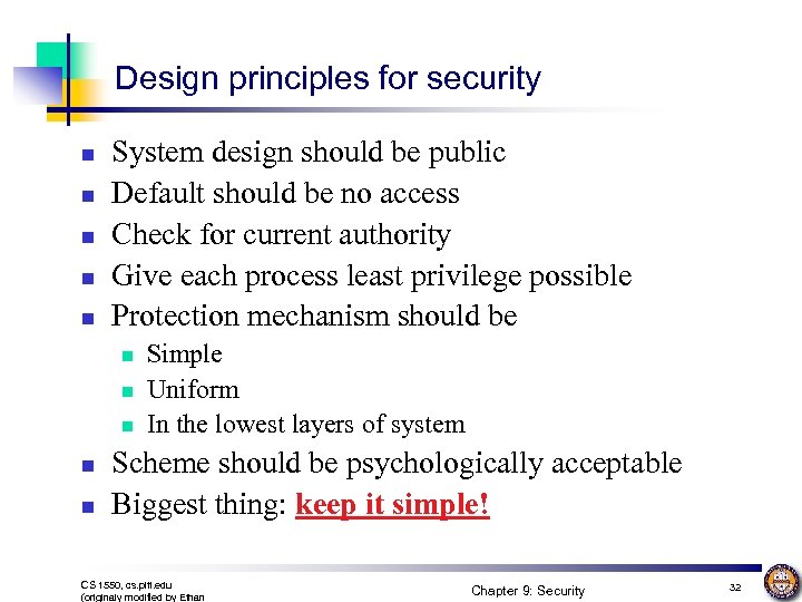 Design principles for security n n n System design should be public Default should