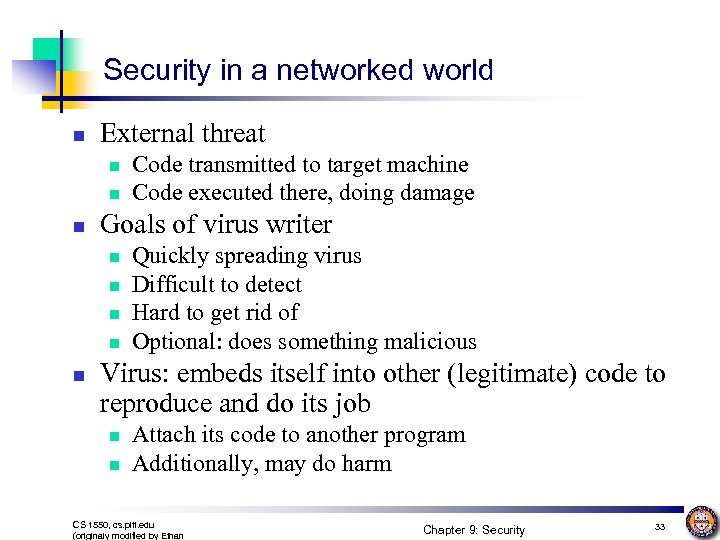 Security in a networked world n External threat n n n Goals of virus