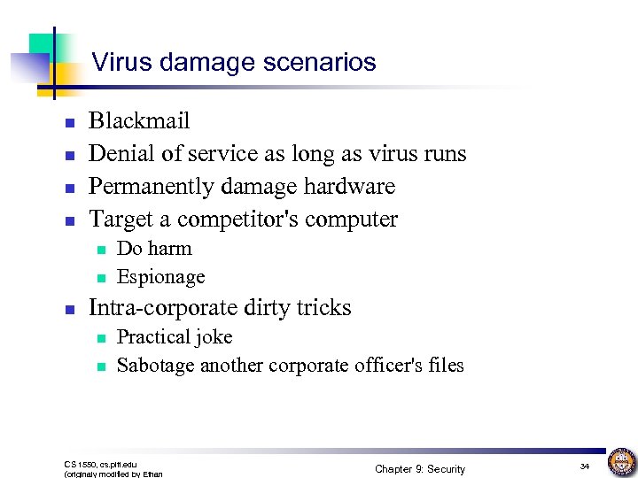 Virus damage scenarios n n Blackmail Denial of service as long as virus runs