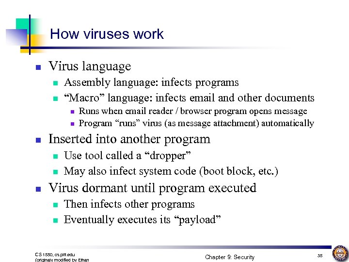 How viruses work n Virus language n n Assembly language: infects programs “Macro” language: