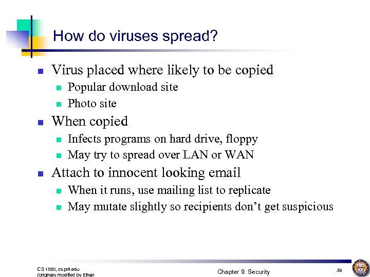 How do viruses spread? n Virus placed where likely to be copied n n
