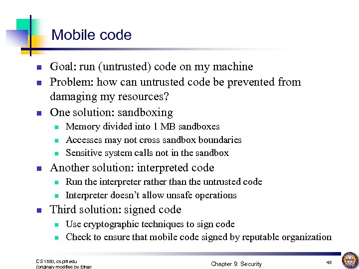 Mobile code n n n Goal: run (untrusted) code on my machine Problem: how