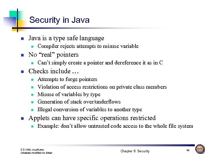 Security in Java is a type safe language n n No “real” pointers n