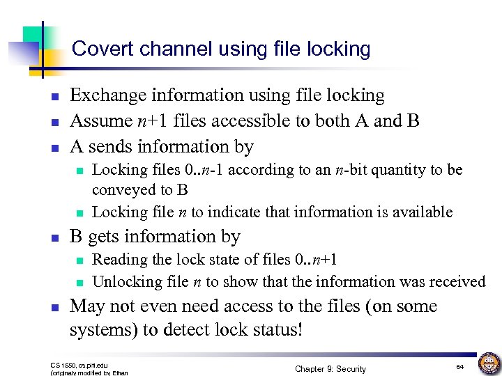 Covert channel using file locking n n n Exchange information using file locking Assume