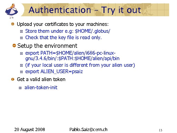 Authentication – Try it out Upload your certificates to your machines: Store them under