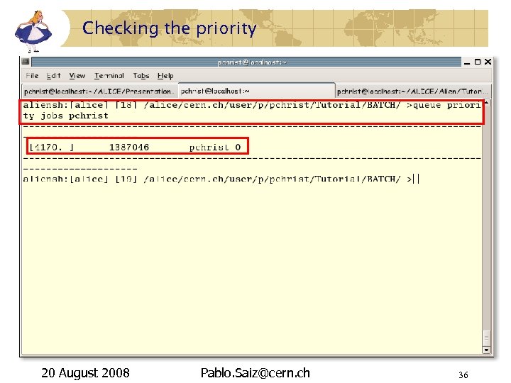 Checking the priority 20 August 2008 Pablo. Saiz@cern. ch 36 