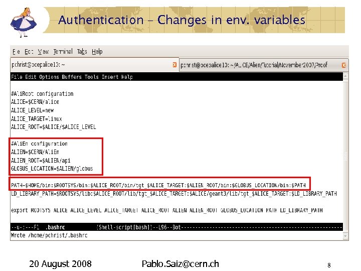 Authentication – Changes in env. variables 20 August 2008 Pablo. Saiz@cern. ch 8 