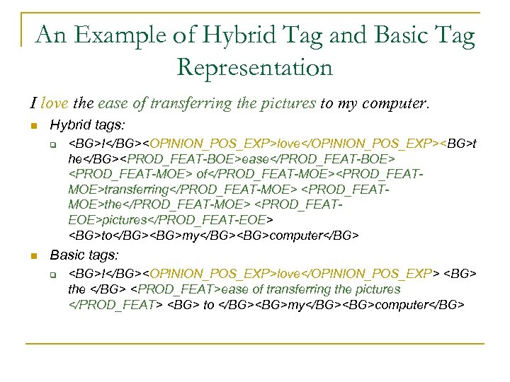 An Example of Hybrid Tag and Basic Tag Representation I love the ease of