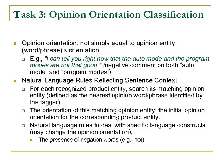 Task 3: Opinion Orientation Classification n n Opinion orientation: not simply equal to opinion