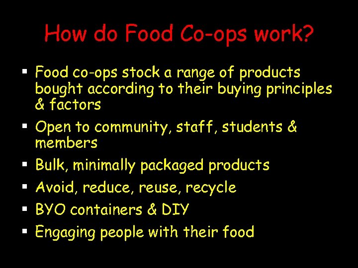 How do Food Co-ops work? § Food co-ops stock a range of products bought