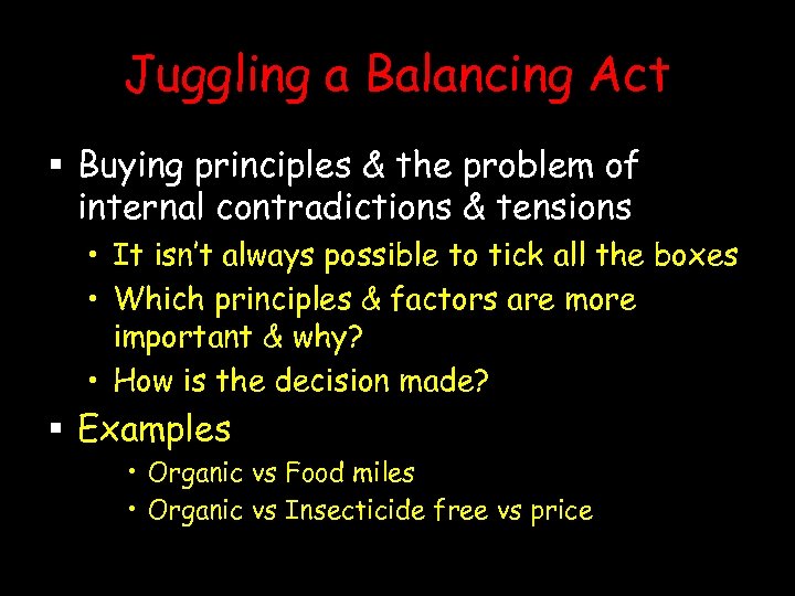 Juggling a Balancing Act § Buying principles & the problem of internal contradictions &
