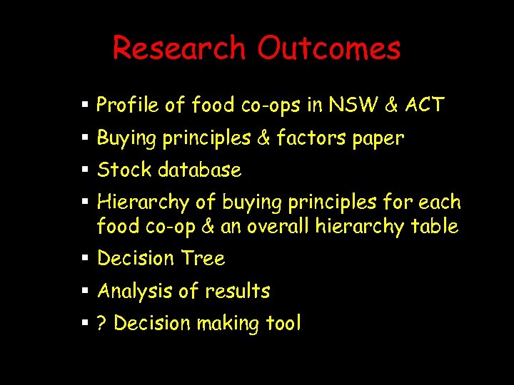 Research Outcomes § Profile of food co-ops in NSW & ACT § Buying principles