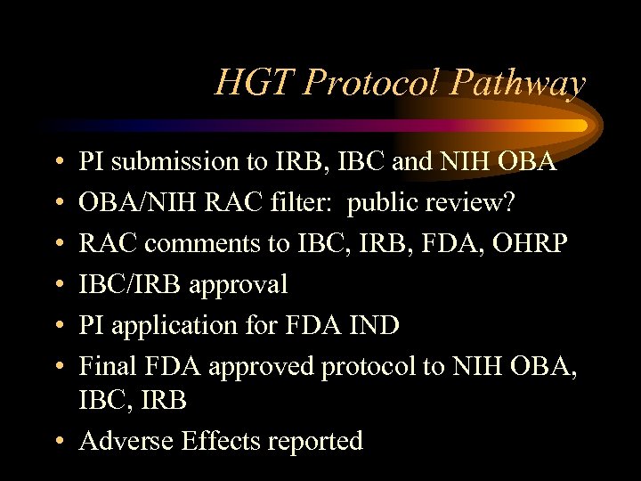 HGT Protocol Pathway • • • PI submission to IRB, IBC and NIH OBA/NIH