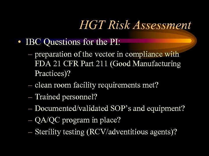 HGT Risk Assessment • IBC Questions for the PI: – preparation of the vector