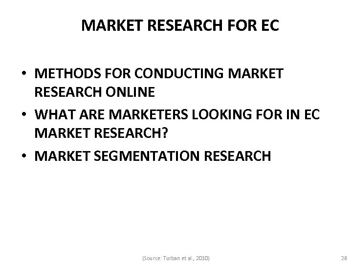 MARKET RESEARCH FOR EC • METHODS FOR CONDUCTING MARKET RESEARCH ONLINE • WHAT ARE
