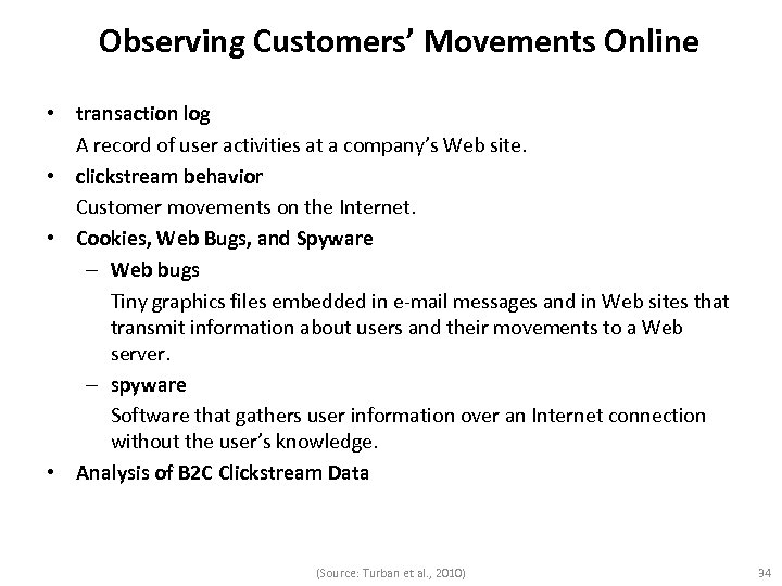 Observing Customers’ Movements Online • transaction log A record of user activities at a
