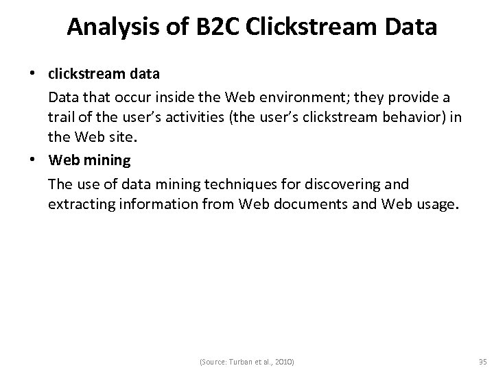 Analysis of B 2 C Clickstream Data • clickstream data Data that occur inside