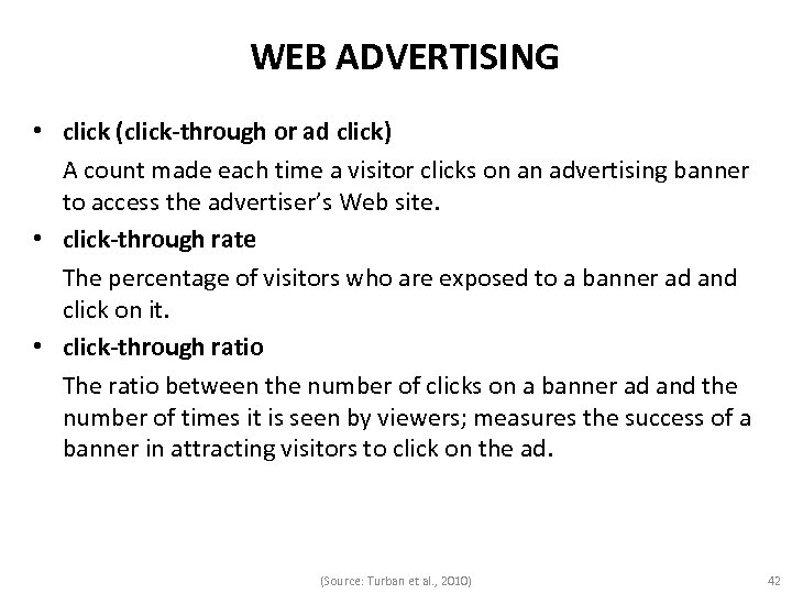 WEB ADVERTISING • click (click-through or ad click) A count made each time a