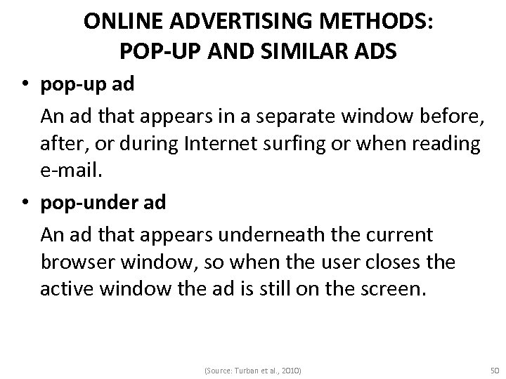 ONLINE ADVERTISING METHODS: POP-UP AND SIMILAR ADS • pop-up ad An ad that appears