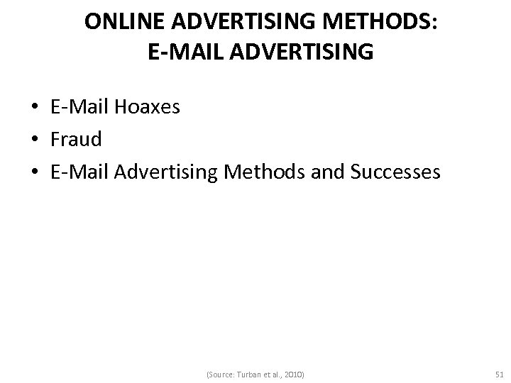 ONLINE ADVERTISING METHODS: E-MAIL ADVERTISING • E-Mail Hoaxes • Fraud • E-Mail Advertising Methods