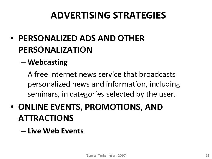 ADVERTISING STRATEGIES • PERSONALIZED ADS AND OTHER PERSONALIZATION – Webcasting A free Internet news