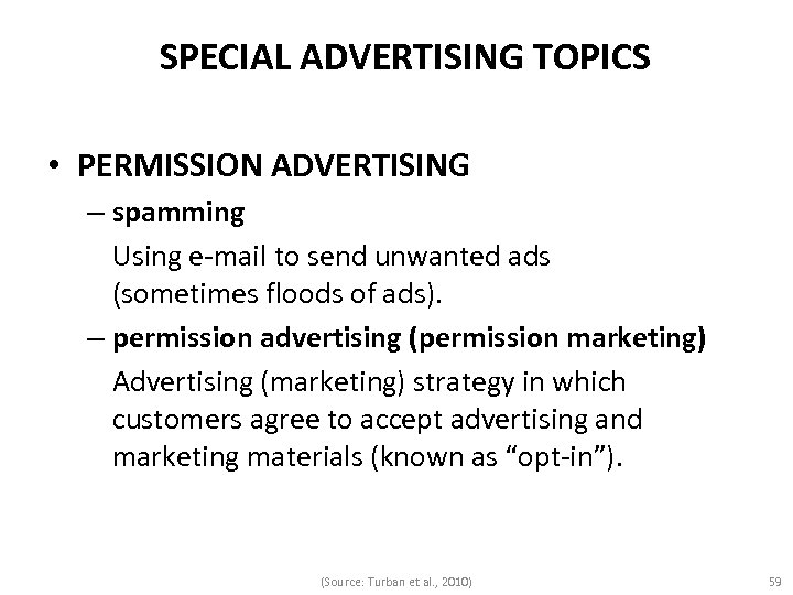 SPECIAL ADVERTISING TOPICS • PERMISSION ADVERTISING – spamming Using e-mail to send unwanted ads