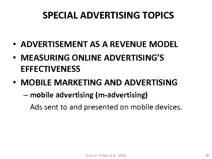 SPECIAL ADVERTISING TOPICS • ADVERTISEMENT AS A REVENUE MODEL • MEASURING ONLINE ADVERTISING’S EFFECTIVENESS