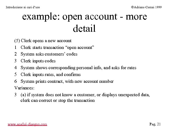 Introduzione ai casi d’uso ÓAdriano Comai 1999 example: open account - more detail (5)