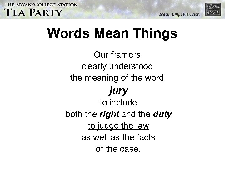 Words Mean Things Our framers clearly understood the meaning of the word jury to