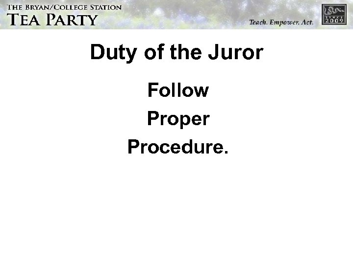 Duty of the Juror Follow Proper Procedure. 