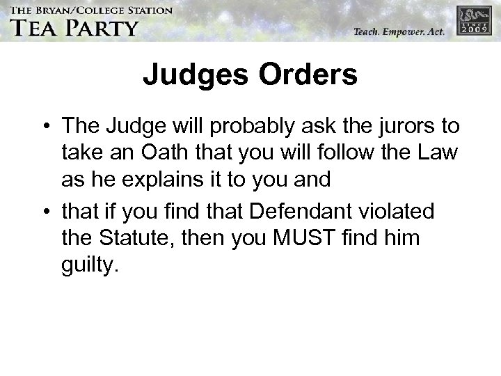 Judges Orders • The Judge will probably ask the jurors to take an Oath