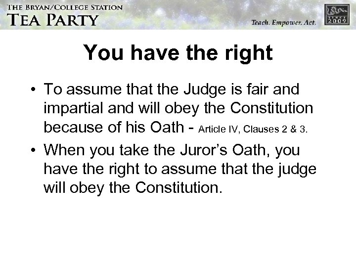 You have the right • To assume that the Judge is fair and impartial