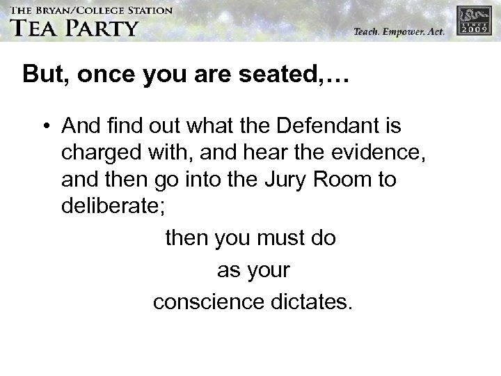 But, once you are seated, … • And find out what the Defendant is