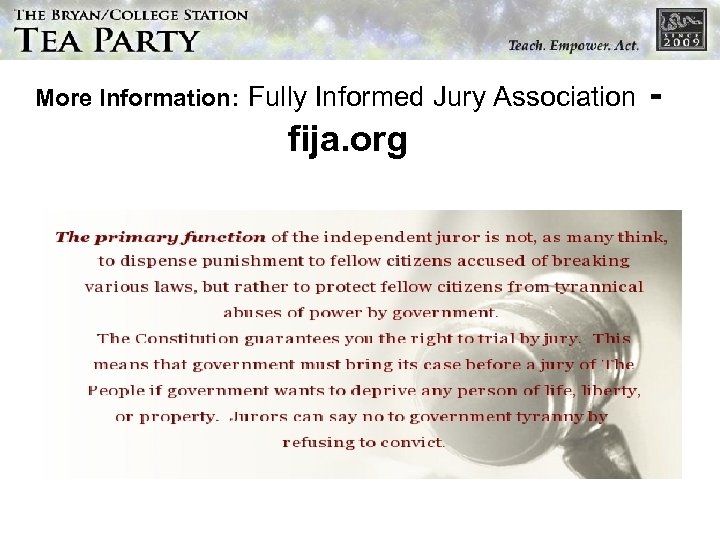 More Information: Fully Informed Jury Association fija. org Fija. org - 