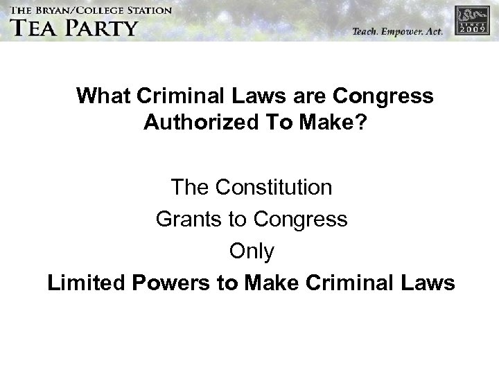 What Criminal Laws are Congress Authorized To Make? The Constitution Grants to Congress Only