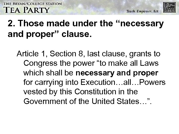 2. Those made under the “necessary and proper” clause. Article 1, Section 8, last