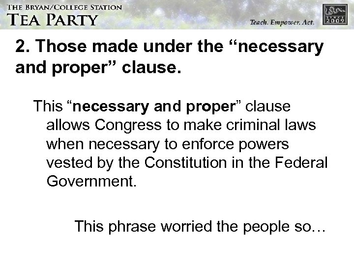 2. Those made under the “necessary and proper” clause. This “necessary and proper” clause