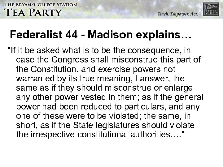 Federalist 44 - Madison explains… “If it be asked what is to be the