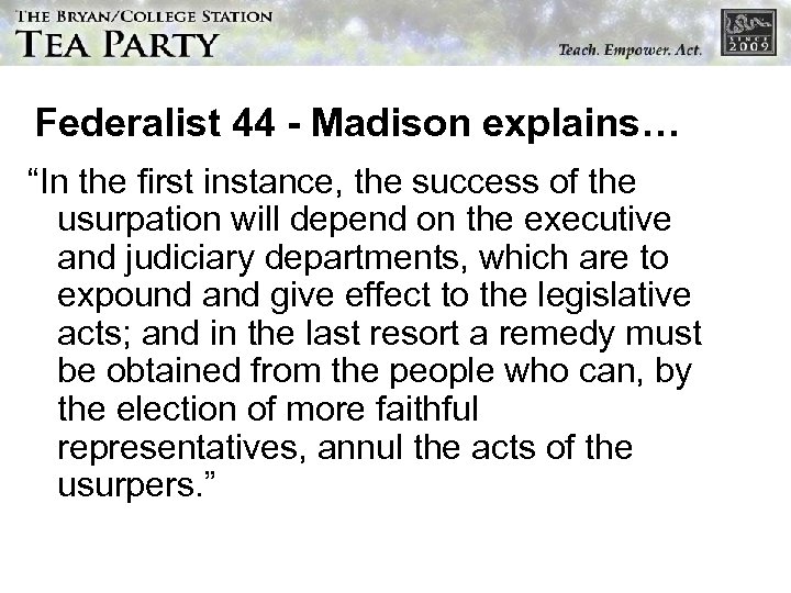 Federalist 44 - Madison explains… “In the first instance, the success of the usurpation