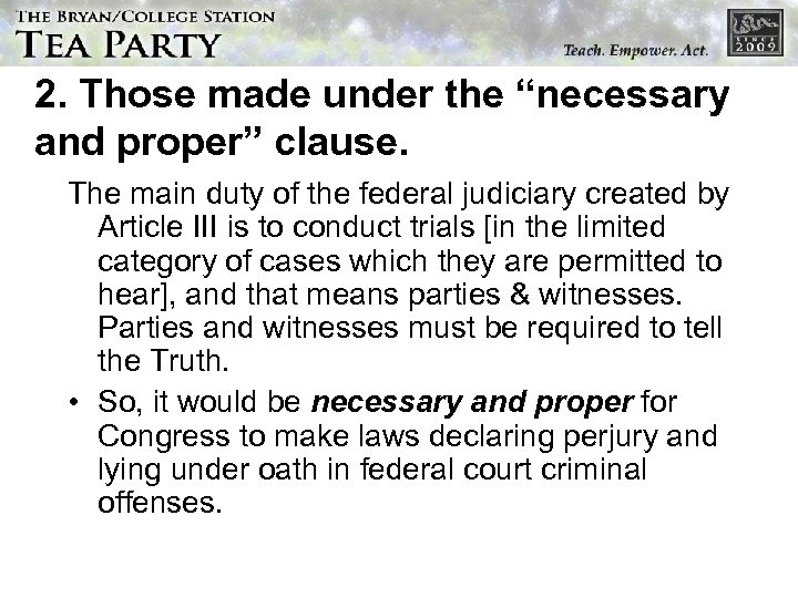 2. Those made under the “necessary and proper” clause. The main duty of the